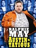 Ralphie May: Austin-Tatious
