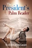 The Presidents Palm Reader: A Washington Comedy
