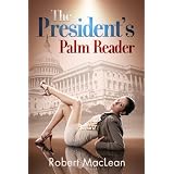 ThePresident'sPalmReader:AWashingtonComedy