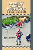  : Making Great Decisions in Business and Life