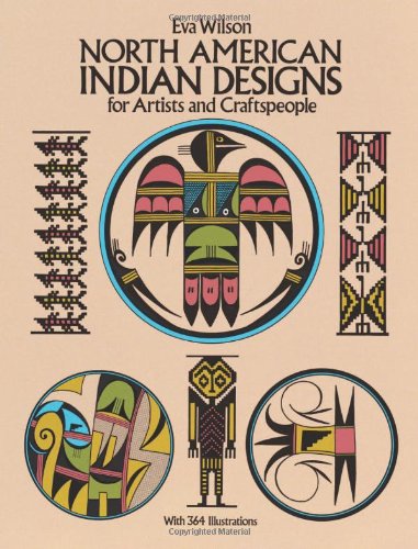 North American Indian Designs for Artists and Craftspeople (Dover Pictorial Archive) North American Indian Designs for Artists and Craftspeople (Dover Pictorial Archive)