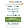 Borderline Personality Disorder in Adolescents: A Complete Guide to Understanding and Coping When Your Adolescent Has BPD