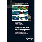 Numerical Simulation in Molecular Dynamics: Numerics, Algorithms, Parallelization, Applications... by Michael Griebel, Stephan Knapek, and Gerhard Zumbusch