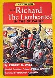 We Were There With Richard the Lionhearted in the Crusades (We Were There, Book 16)