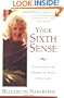 Your Sixth Sense: Unlocking the Power Of Your Intuition
