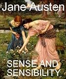THE COMPLETE SENSE AND SENSIBILITY [Illustrated]