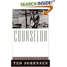 Counselor: A Life at the Edge of History by  Ted Sorensen