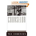 Counselor: A Life at the Edge of History by  Ted Sorensen