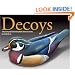 Decoys: Sixty Living and Outstanding North American Carvers