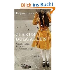 Zirkus Bulgarien: Geschichten f�r eine Zigarettenl�nge