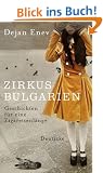 Zirkus Bulgarien: Geschichten f�r eine Zigarettenl�nge
