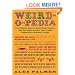 Weird-o-pedia: The Ultimate Book of Surprising, Strange, and Incredibly Bizarre Facts About (Supposedly) Ordinary Things