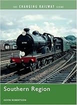 The Changing Railway Scene: Southern Region