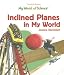 Search : Inclined Planes in My World (My World of Science (Powerkids))