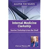 master the wards internal medicine clerkship survive clerkship  ace the shelf