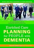 Enriched Care Planning for People with Dementia: A Good Practice Guide for Delivering Person-centred Care (Bradford Dementia Group Good Practice Guides)