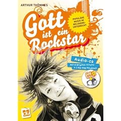 Gott ist ein Rockstar: Popul�re Musik im Religionsunterricht