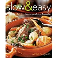 Slow and Easy: Fast-Fix Recipes for Your Electric Slow Cooker