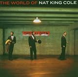 The World Of Nat King Cole