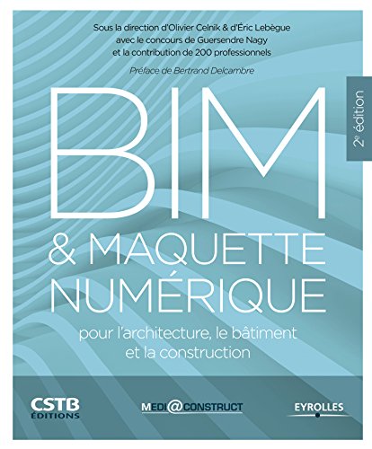 Download BIM et maquette numérique: Pour l'architecture, le bâtiment et la construction Download BIM et maquette numérique: Pour l'architecture, le bâtiment et la construction