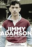 Jimmy Adamson : the man who said 'no' to England
