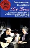 Two Loves - A sequence of Poetry and Music by William Shakespeare and John Dowland