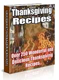 Thanksgiving Recipes-Over 250 Wonderful and Delicious Thanksgiving Recipes