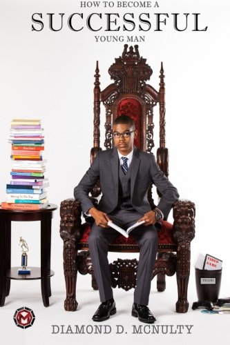 how to become a successful young man taking over the world young  successful volume 1