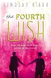The Fourth Wish: The Art of Wishing: Book 2