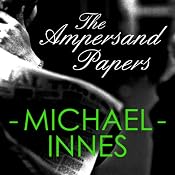 The Ampersand Papers: An Inspector Appleby Mystery | [Michael Innes]