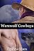 Werewolf Cowboys (An MM Erotic Story)
