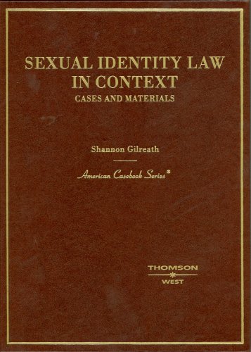 Sexual Identity Law in Context, Cases and Materials (American Casebooks)
