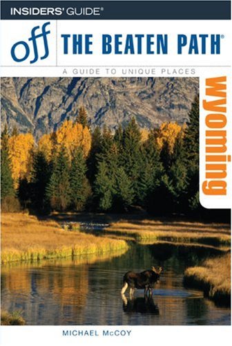 City Travel Guides Discounted  Books : Wyoming (Insiders Guide: Off the Beaten Path)