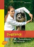 Dogdance: Schritt f&uuml;r Schritt vom Trick zur K&uuml;r - Heimtiere - Celina del Amo