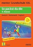 Grundschule XXL: So packst du die 4 - Klasse: Deutsch, Mathematik, Englisch - Regeln - &Uuml;bungen - Tests - Birgit K&ouml;lmel
