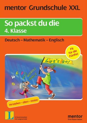 Mentor-Verlag Grundschule XXL: So packst du die 4. Klasse: Deutsch, Mathematik, Englisch. Regeln - &Uuml;bungen - Tests