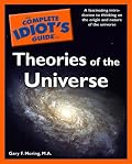 The Complete Idiot's Guide to Theories of the Universe