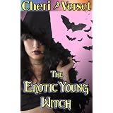 The Erotic Young Witch (first time virgin erotica free spirit)by Cheri Verset