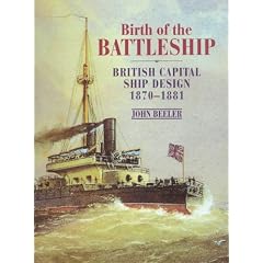 Birth of the Battleship: British Capital Ship Design 1870-1881