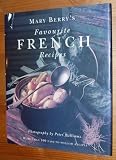 Mary Berry's favourite French recipes : over 100 easy-to-follow recipes