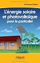 L'&eacute;nergie solaire et photovolta&iuml;que pour le particulier