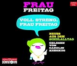 Carolin Kebekus �Voll streng, Frau Freitag: Neues aus dem Schulalltag (3 CDs)� bestellen bei Amazon.de