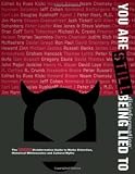 You Are STILL Being Lied To: The NEW Disinformation Guide to Media Distortion, Historical Whitewashes and Cultural Myths