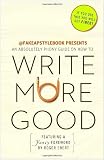 Write More Good: An Absolutely Phony Guide