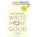 Write More Good: An Absolutely Phony Guide