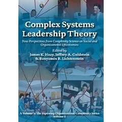 Complex Systems Leadership Theory: New Perspectives from Complexity Science on Social and Organizational Effectiveness (Exploring Organizational Complexity)