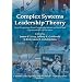 Complex Systems Leadership Theory: New Perspectives from Complexity Science on Social and Organizational Effectiveness (Exploring Organizational Complexity)