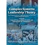 Complex Systems Leadership Theory: New Perspectives from Complexity Science on Social and Organizational Effectiveness (Exploring Organizational Complexity)