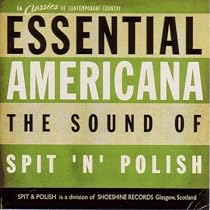 Essential Americana: the Sound of Spit and Polish