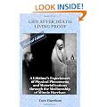 Life After Death - Living Proof: A Lifetime's Experiences of Physical Phenomena and Materialisations Through the Mediumship of Minnie Harrison(Revised Edition)
